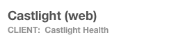 Castlight (web)
Client:  Castlight Health